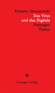 Cover des Buches "Das Virus und das Digitale". Weiße und schwarze Schrift auf rotem Grund, keine weiteren Zeichnungen oder Abbildungen. Unten mittig das Logo des Passagen Verlags.